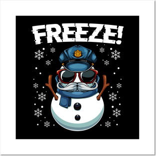 Snowman - Freeze! Police Officer Xmas Pun Posters and Art